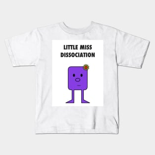 Little Miss Dissociation Kids T-Shirt